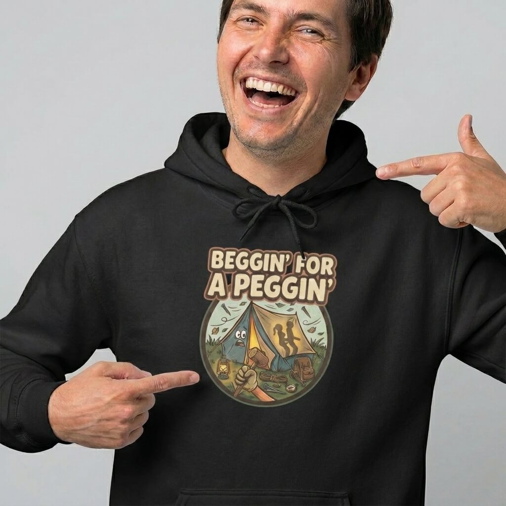 Beggin' For A Peggin Funny Camping Hoodie