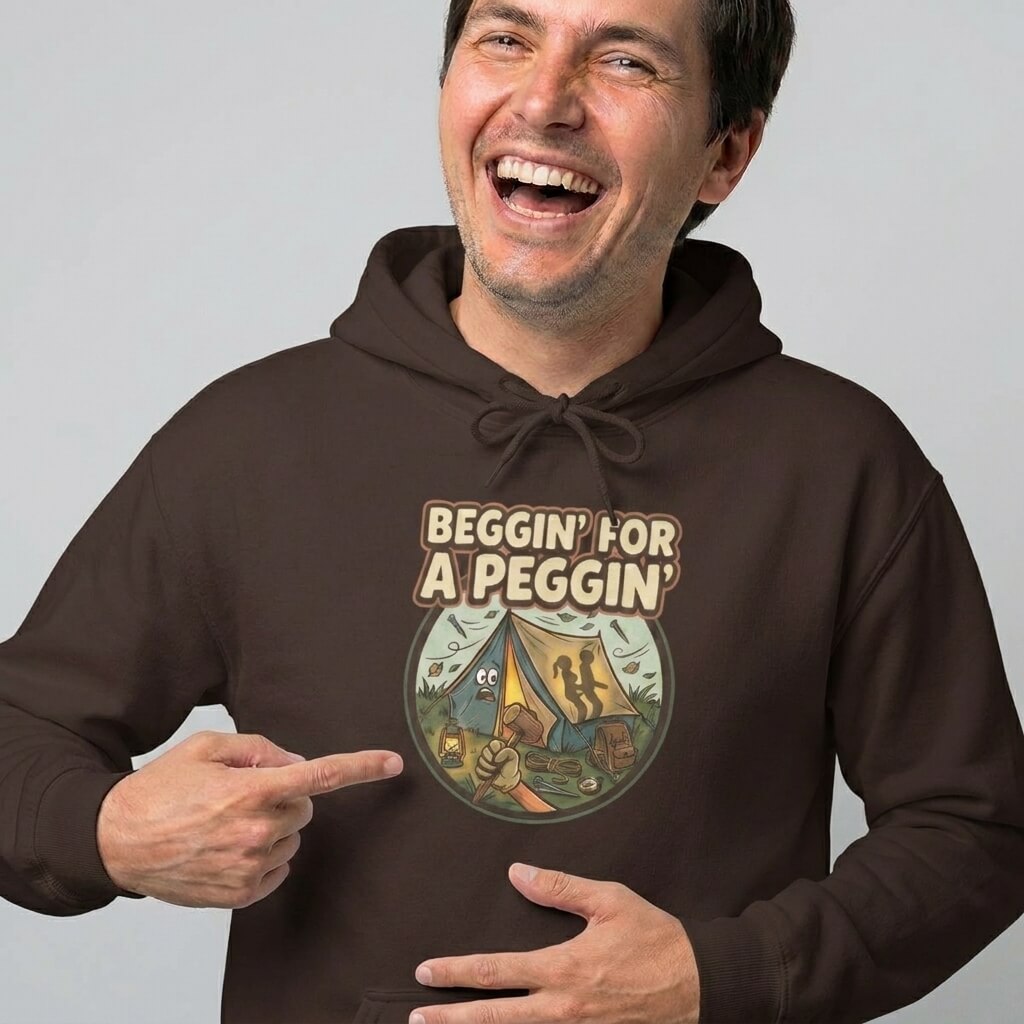 Beggin' For A Peggin Funny Camping Hoodie