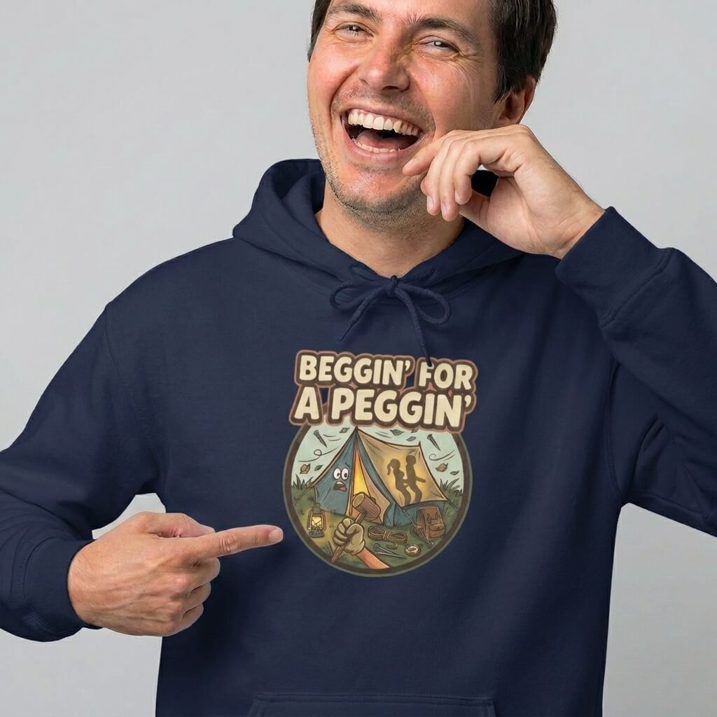 Beggin' For A Peggin Funny Camping Hoodie