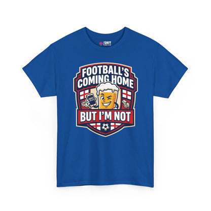 "Football's Coming Home, But I'm Not" Funny England T-Shirt