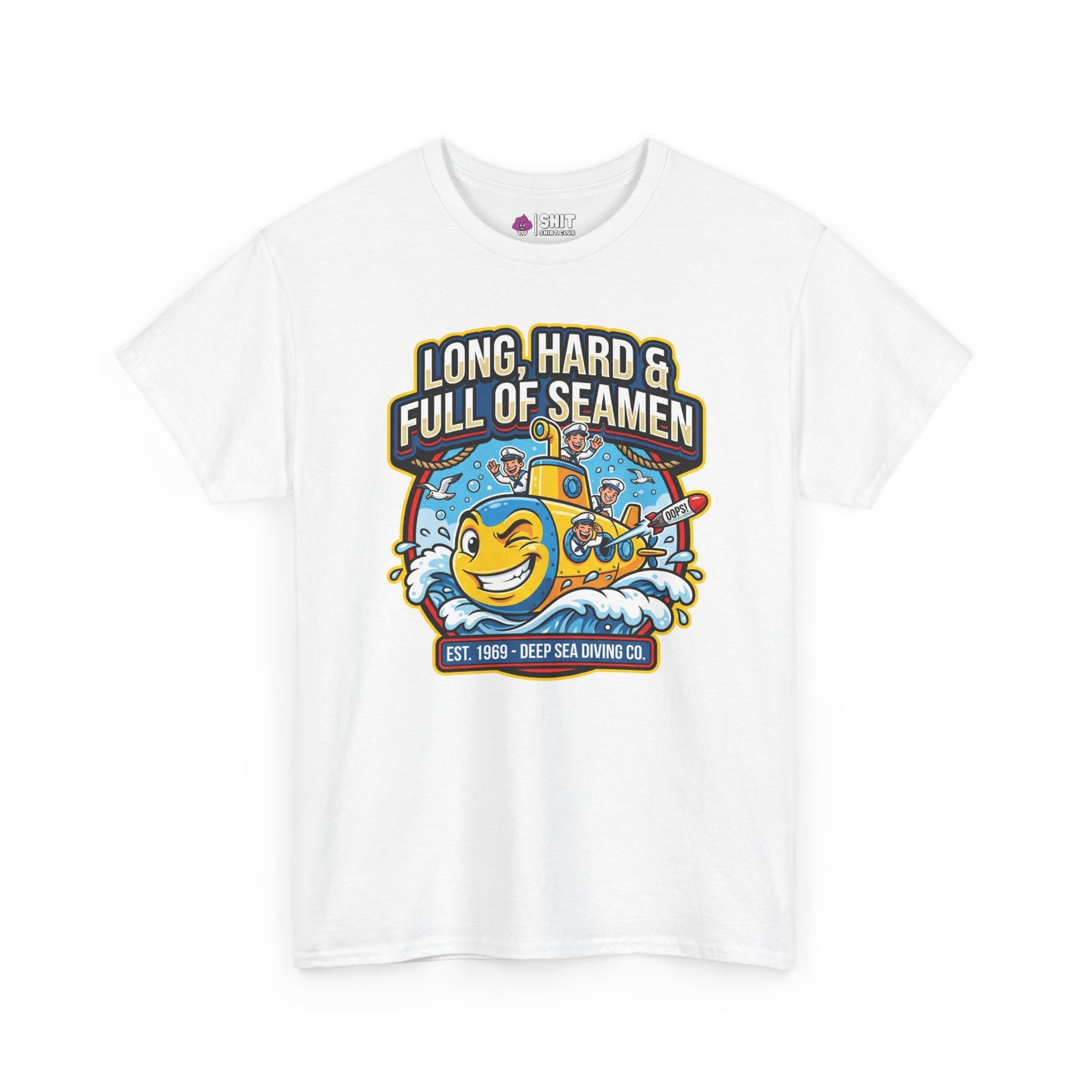 "Long, Hard & Full of Seamen" Funny Submarine T-Shirt