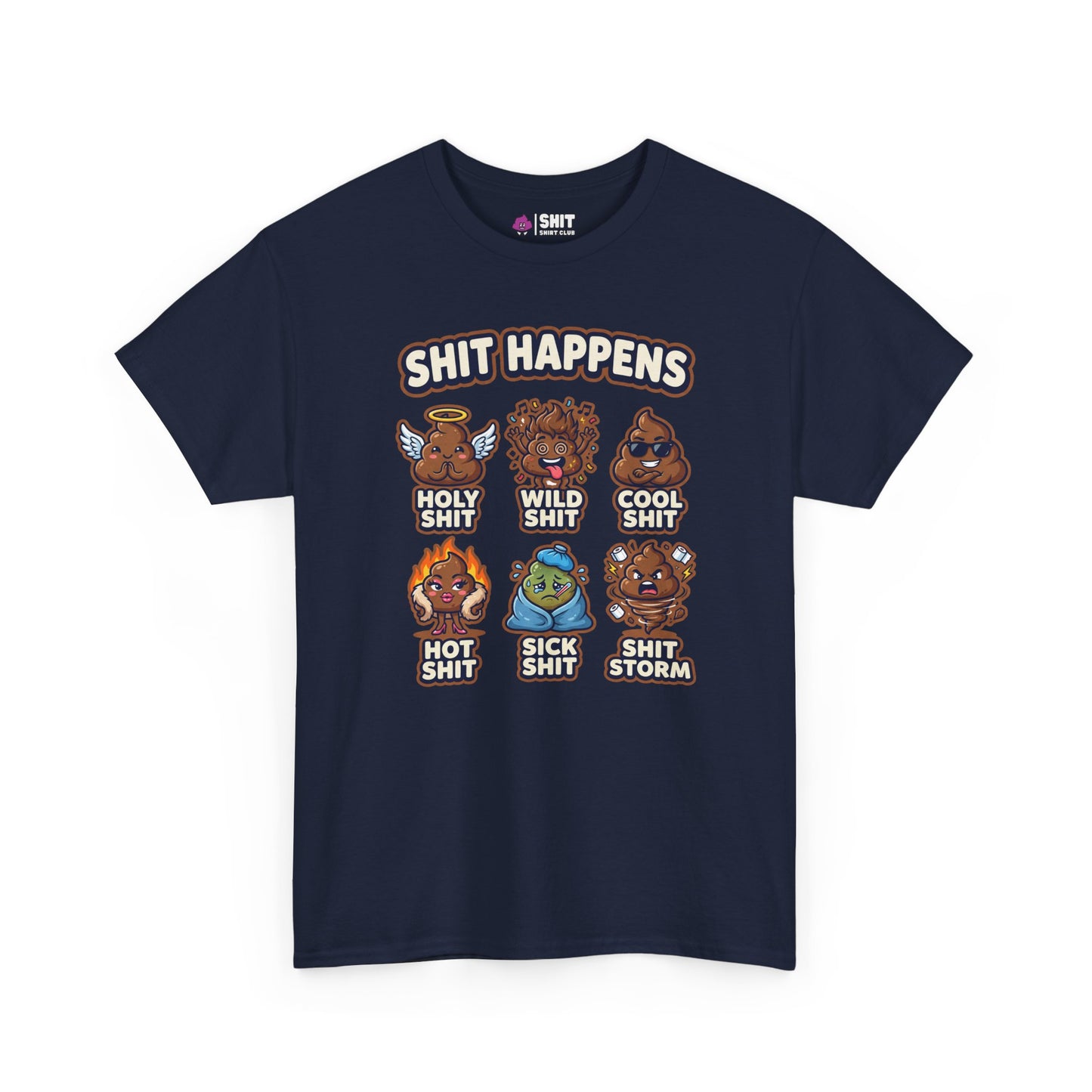 The Shit Happens Stag Do Tee is a navy blue shirt with cartoon poop characters and SHIT HAPPENS text above six funny labeled drawings—Holy Shit, Wild Shit, Cool Shit, Hot Shit, Sick Shit, and Shit Storm—perfect for a stag party.