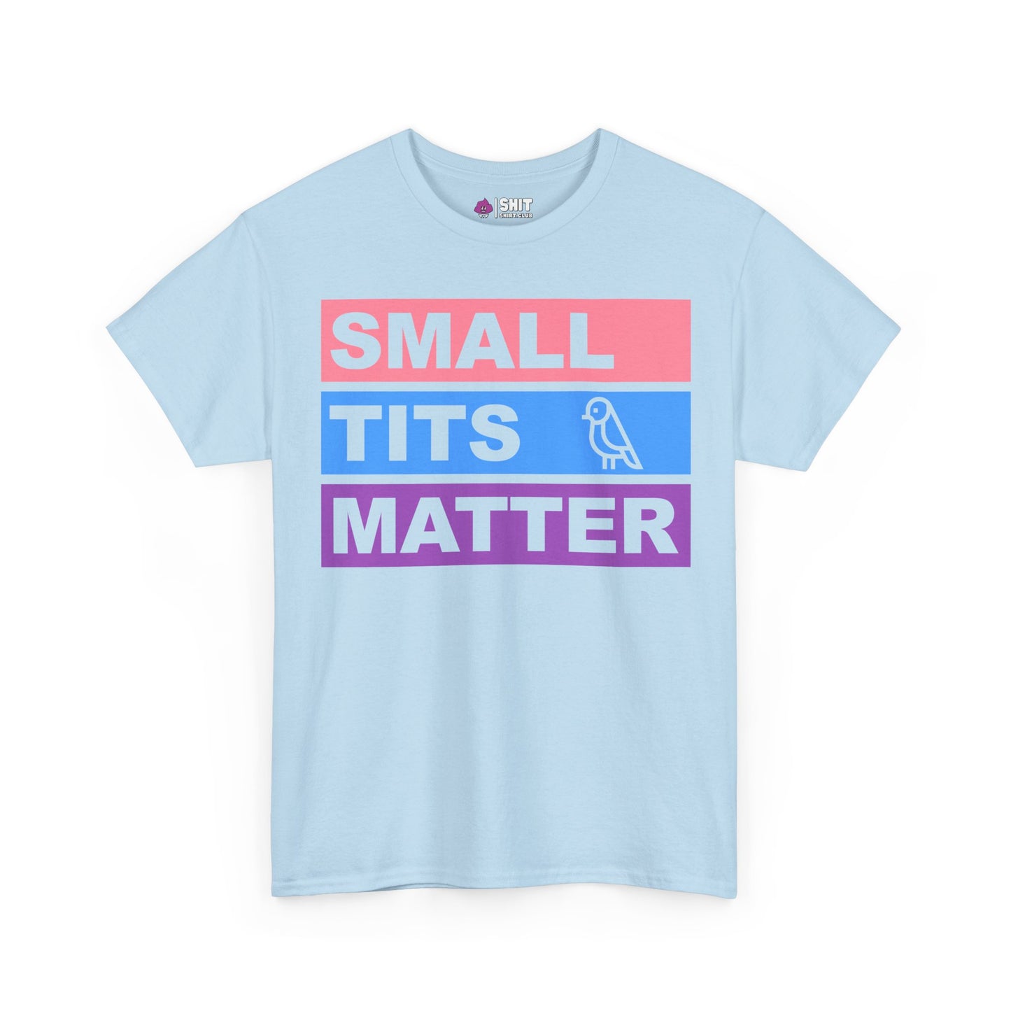 The Small Tits Matter Tee is a light blue shirt with bold pink, blue, and purple text, plus a small bird sketch by “TITS.” Fun and unique for hen dos or your bride tribe’s celebration!.