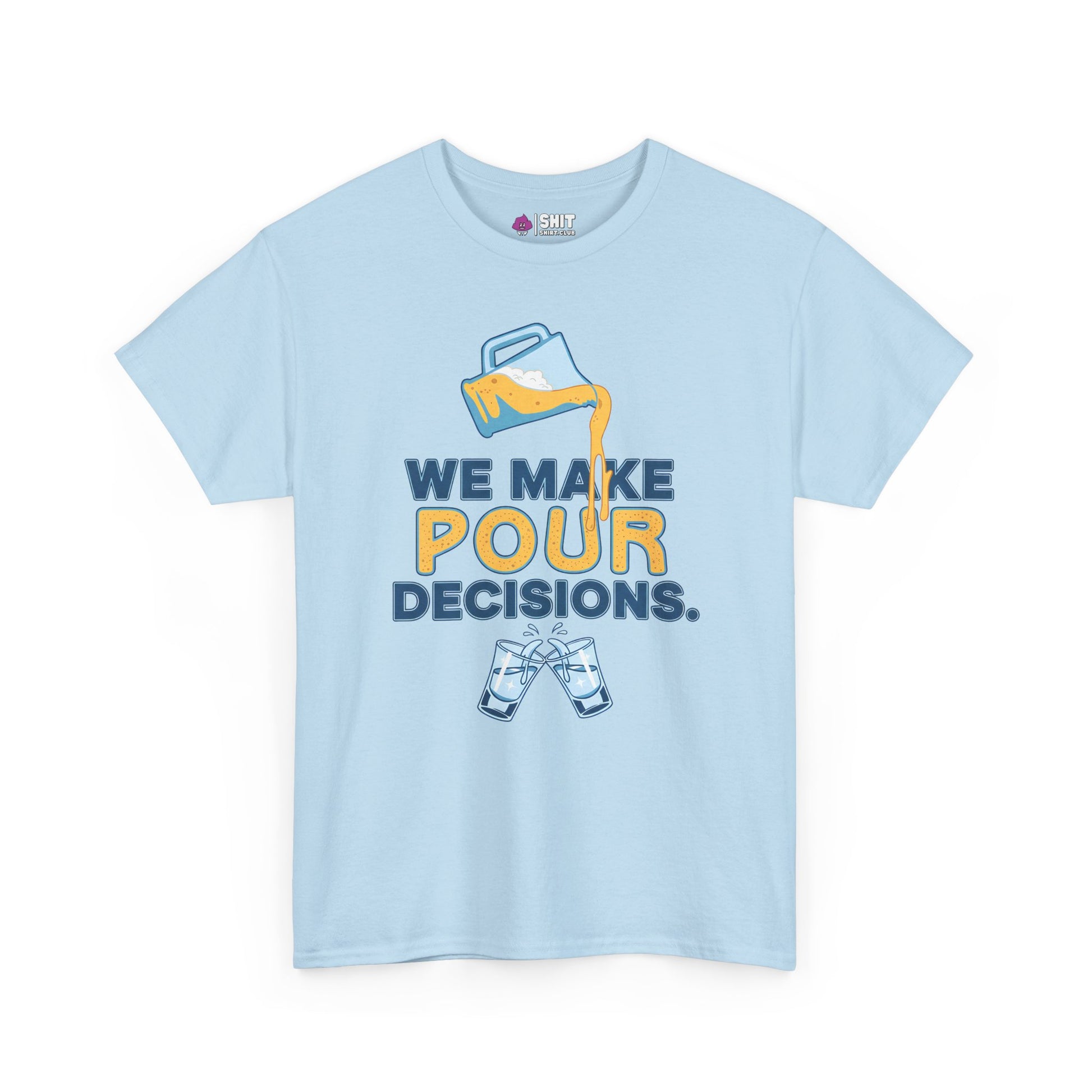 The We Make Pour Decisions Stag Do Tee is a light blue shirt with two clinking drink glasses and "WE MAKE POUR DECISIONS" in yellow, blue, and white—ideal for any stag do or pub crawl.