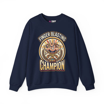 Finger Blasting Champion Funny Sweatshirt