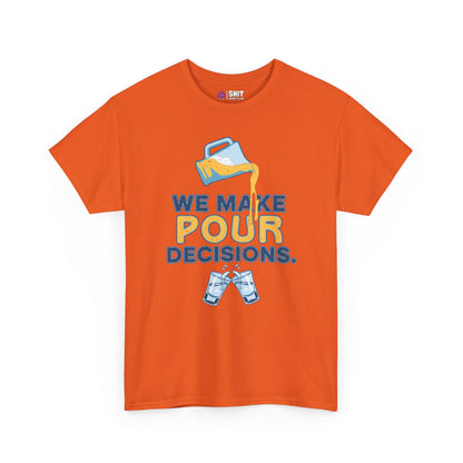 The We Make Pour Decisions Stag Do Tee is an orange drinking shirt with a pitcher, the text "We make pour decisions," and two clinking beer mugs. Ideal as a pub crawl or stag do t-shirt for your next night out.