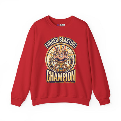 Finger Blasting Champion Funny Sweatshirt