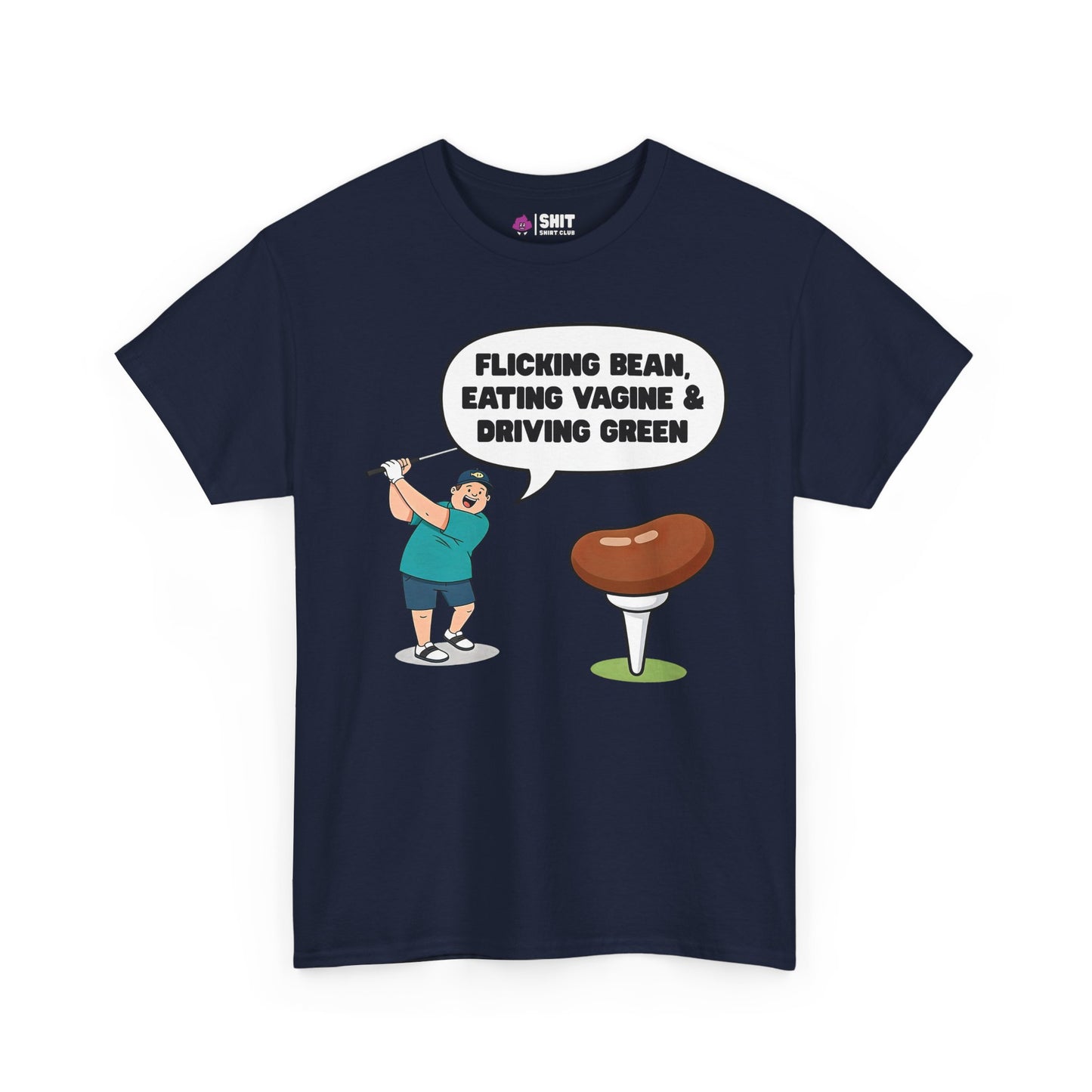 The "Flicking Bean, Eating Vagine & Driving Green" Tee is a navy stag do shirt with a cartoon golfer swinging at a vulva-shaped tee and saying the cheeky slogan—ideal as a rude golf t-shirt for fans of funny golf shirts with attitude.