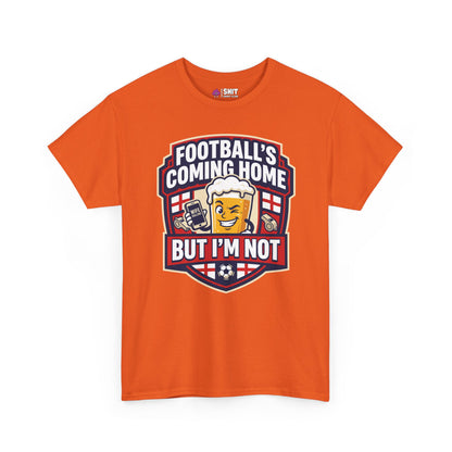 "Football's Coming Home, But I'm Not" Funny England T-Shirt
