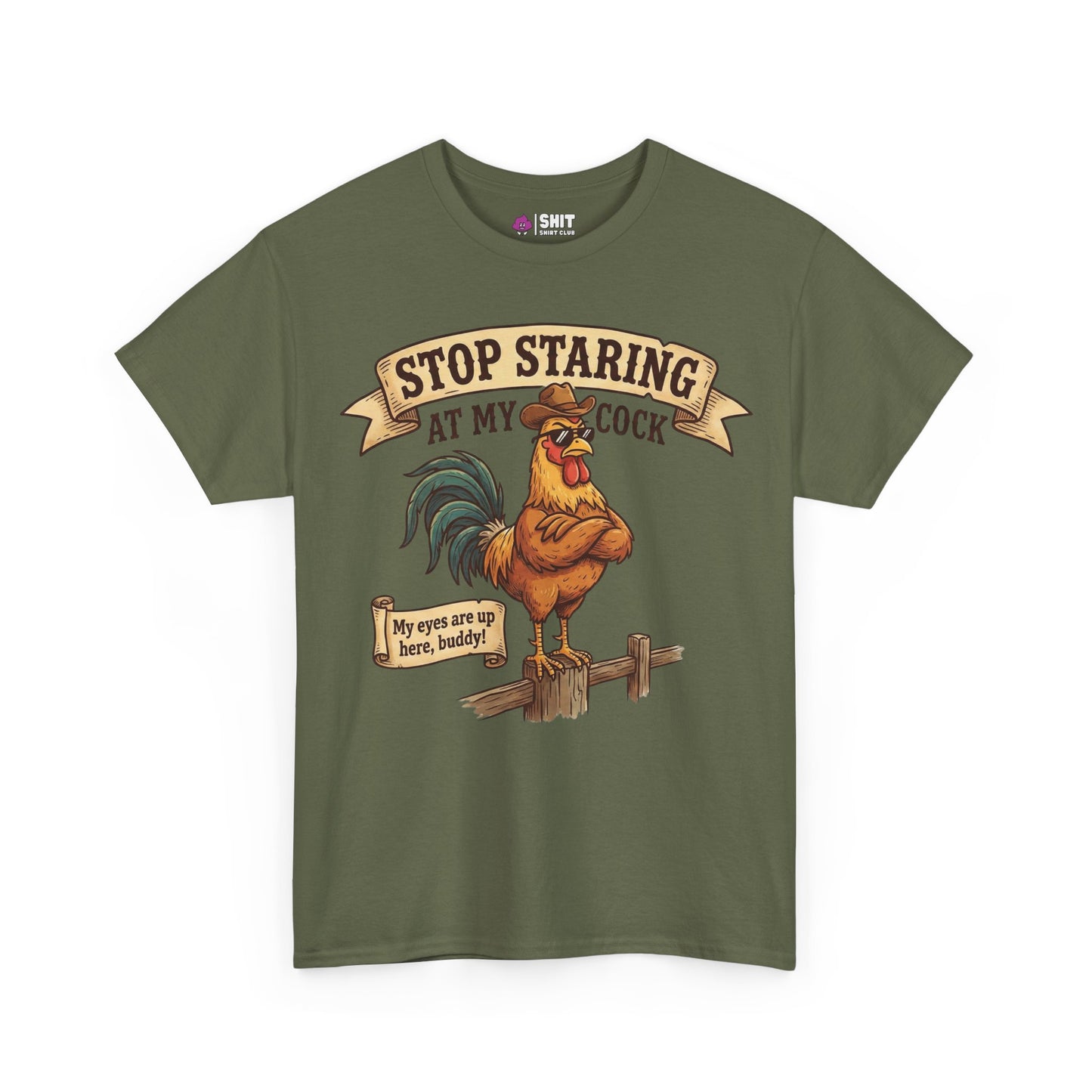 The Stop Staring at My Cock Tee is an olive green shirt with a cartoon rooster in sunglasses on a fence and playful text above and below—perfect as a funny groom or stag party t-shirt.