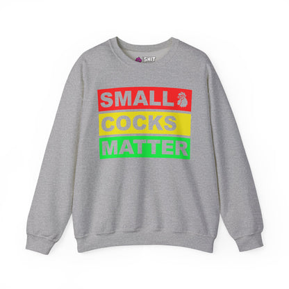 Small Cocks Matter Funny Sweatshirt