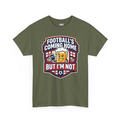 "Football's Coming Home, But I'm Not" Funny England T-Shirt