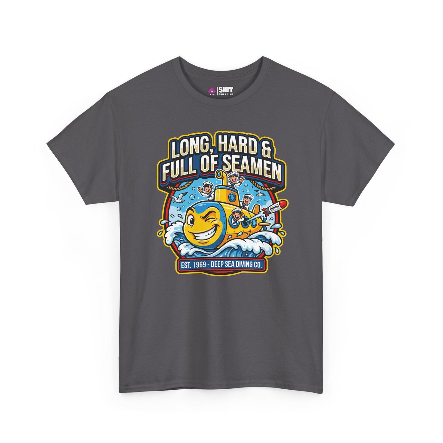 "Long, Hard & Full of Seamen" Funny Submarine T-Shirt