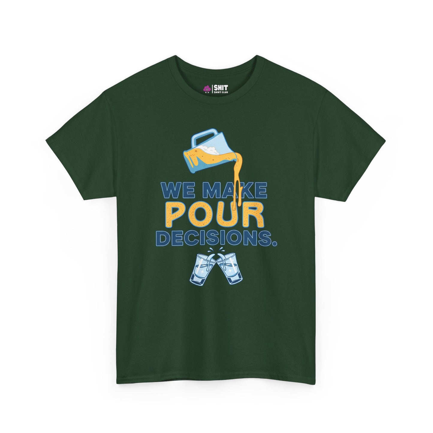 The We Make Pour Decisions Stag Do Tee is a dark green shirt with a beer pitcher pouring and two clinking cans, plus "WE MAKE POUR DECISIONS" text—ideal for groom parties or your next pub crawl.