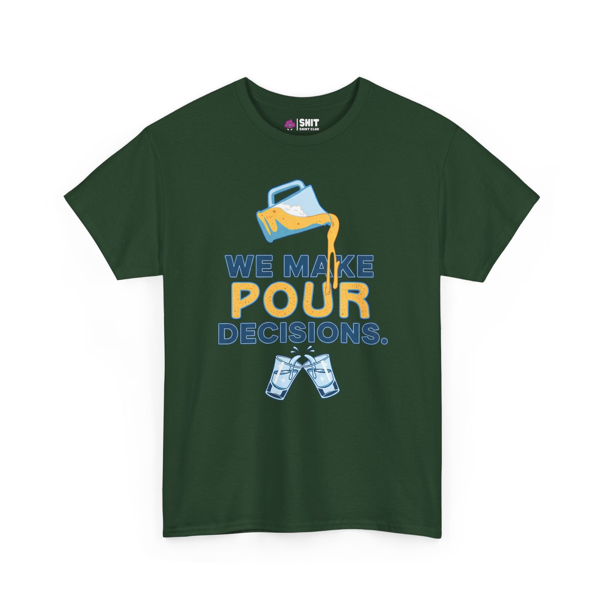 The We Make Pour Decisions Stag Do Tee is a dark green shirt with a beer pitcher pouring and two clinking cans, plus "WE MAKE POUR DECISIONS" text—ideal for groom parties or your next pub crawl.