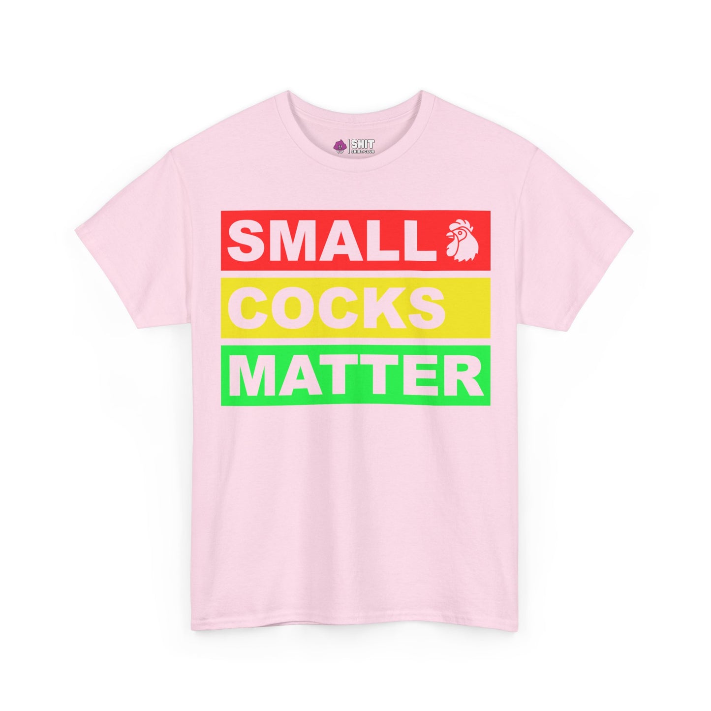 The Small Cocks Matter Tee features bold red, yellow, and green text bars on light pink, with a rooster icon. Perfect as a funny group shirt or stag do t-shirt for your next party!.