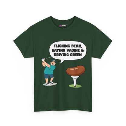 The "Flicking Bean, Eating Vagine & Driving Green" Tee is a dark green funny golf shirt with a cartoon golfer and cheeky slogan—perfect as a rude golf t-shirt for your next stag do or golf outing!.