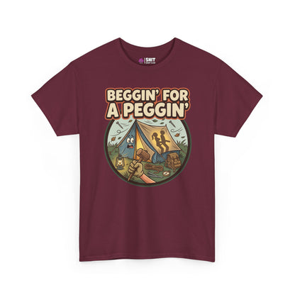 The Beggin' for a Peggin' Camping Tee is a maroon shirt with camping gear, a tent, and two people cartoon under bold "BEGGIN FOR A PEGGIN" text—ideal as a cheeky gift or playful festival outfit.