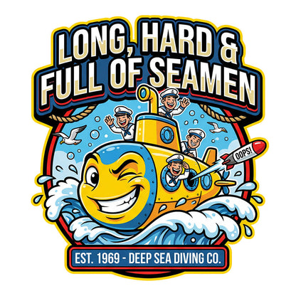 "Long, Hard & Full of Seamen" Funny Submarine T-Shirt